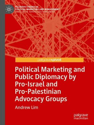 cover image of Political Marketing and Public Diplomacy by Pro-Israel and Pro-Palestinian Advocacy Groups